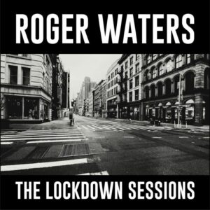 Roger Waters - The Lockdown Sessions vendita in anteprima nazionale SEMM Music Store Bologna