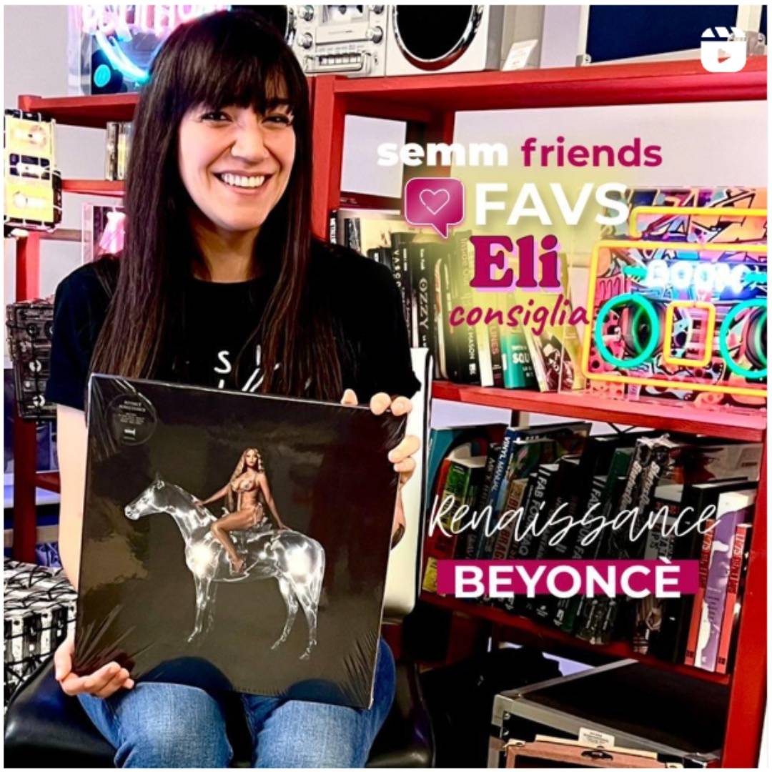semm friends favs eli consiglia beyoncè